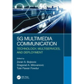 5g Multimedia Communication: Technology, Multiservices, and Deployment