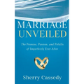 Marriage Unveiled: The Promise, Passion, and Pitfalls of Imperfectly Ever After