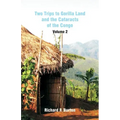 Two Trips to Gorilla Land and the Cataracts of the Congo: Volume 2