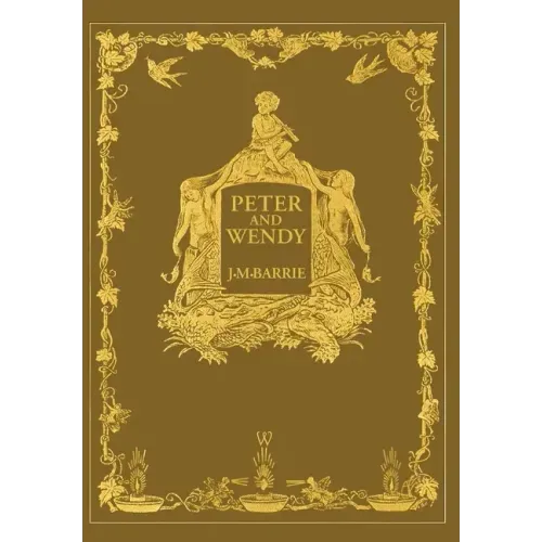 Peter and Wendy or Peter Pan (Wisehouse Classics Anniversary Edition of 1911 - with 13 original illustrations)