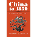 China to 1850: A Short History
