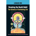 Breaking the Death Habit: The Story of Bhartriji Immortal Yogi of 2000 Years