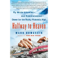 Halfway to Heaven: My White-Knuckled--And Knuckleheaded--Quest for the Rocky Mountain High