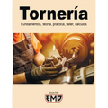 Tornería: Fundamentos, teoría, práctica, taller, cálculos
