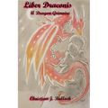 Liber Draconis: A Dragon Grimoire