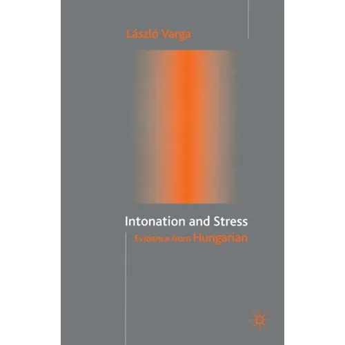 Intonation and Stress: Evidence from Hungarian