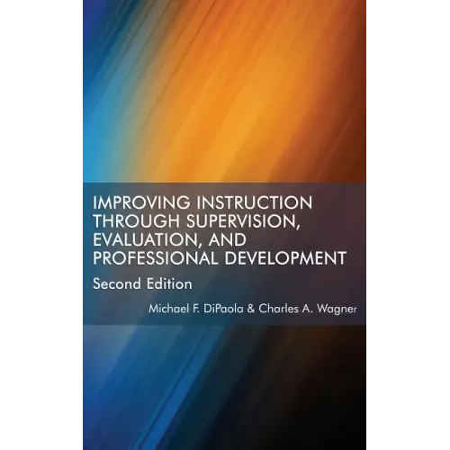 Improving Instruction Through Supervision, Evaluation, and Professional Development Second Edition