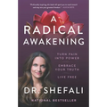 A Radical Awakening: Turn Pain Into Power, Embrace Your Truth, Live Free