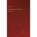 The High History of the Holy Graal: in large print