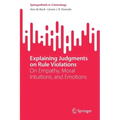 Explaining Judgments on Rule Violations: On Empathy, Moral Intuitions, and Emotions