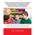 Ideas de Lecciones y Actividades para Niños de Temprana Edad con Autismo y Necesidades Especiales Relacionadas