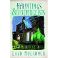 Hauntings and Poltergeists: A Ghost Hunter's Guide
