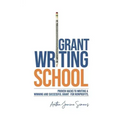 Grant Writing School: Proven Hacks To Writing A Winning And Successful Grant For Nonprofits