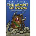 The Armpit of Doom: Funny Poems for Kids