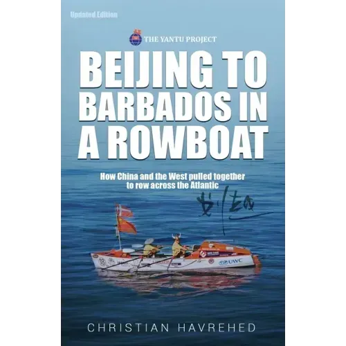 Beijing to Barbados in a Rowboat: The true story of how China and the West pulled together to row across the Atlantic