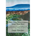 Who Was Welcomed, Who Was Not: A History of Citizenship and Immigration Policy in America