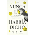 Nunca Lo Habría Dicho / I Never Would Have Said It