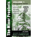 The Minor Prophets - Volume One: Teaching and Preaching from the Often Neglected Books of the Bible