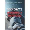 365 days in intimacy with God: A daily journey of growth in the grace and knowledge of Jesus Christ
