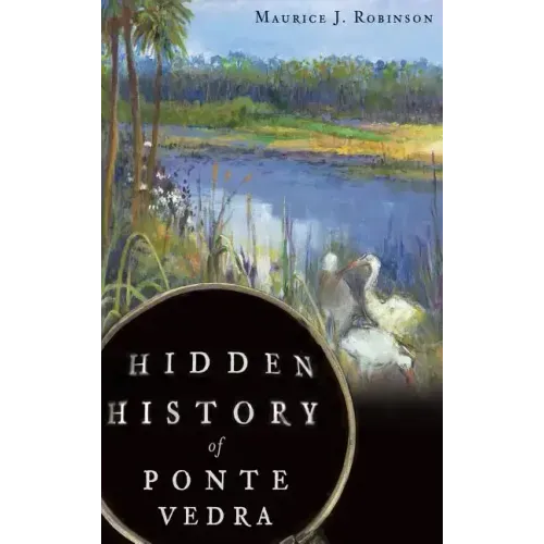 Hidden History of Ponte Vedra