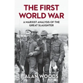 The First World War: A Marxist Analysis of the Great Slaughter
