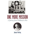 One More Mission: A Journey from Childhood to War