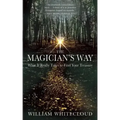 The Magician's Way: What It Really Takes to Find Your Treasure