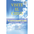 Visité El Cielo: Testimonio de una anciana clínicamente muerta, cuyo espíritu fue al Cielo y volvió a vivir