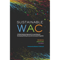 Sustainable Wac: A Whole Systems Approach to Launching and Developing Writing Across the Curriculum Programs