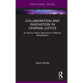 Collaboration and Innovation in Criminal Justice: An Activity Theory Alternative to Offender Rehabilitation
