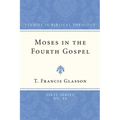 Moses in the Fourth Gospel