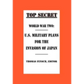 World War Two: U.S. Military Plans for the Invasion of Japan