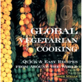 Global Vegetarian Cooking: Quick and Easy Recipes from Around the World