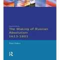 The Making of Russian Absolutism 1613-1801