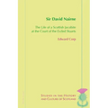 Sir David Nairne: The Life of a Scottish Jacobite at the Court of the Exiled Stuarts