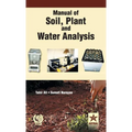Manual of Soil Plant and Water Analysis