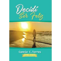 Decidí Ser Feliz: Nueva Edición 2021