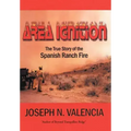 Area Ignition: The True Story of the Spanish Ranch Fire