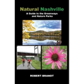 Natural Nashville: A Guide to the Greenways and Nature Parks