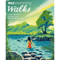 Wild Swimming Walks Lake District: 28 Lake, River & Waterfall Days Out