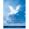 The Role Of The Arts In Shifting Consciousness