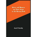 Hatty and Marcus; or, First Steps in the Better Path