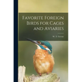 Favorite Foreign Birds for Cages and Aviaries