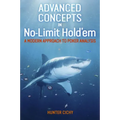 Advanced Concepts in No-Limit Hold'em: A Modern Approach to Poker Analysis