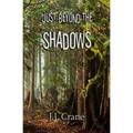 Just Beyond the Shadows