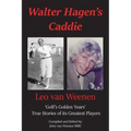 Walter Hagen's Caddie