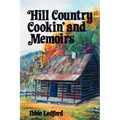 Hill Country Cookin' and Memoirs
