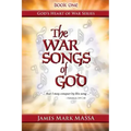 The War Songs of God: ... that I may conquer by His song ...
