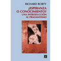 Esperanza O Conocimiento?: Una Introduccion Al Pragmatismo