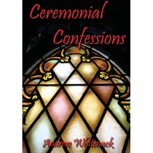 Ceremonial Confessions